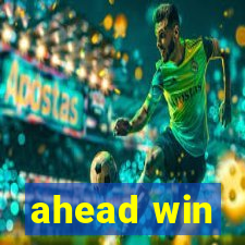 ahead win